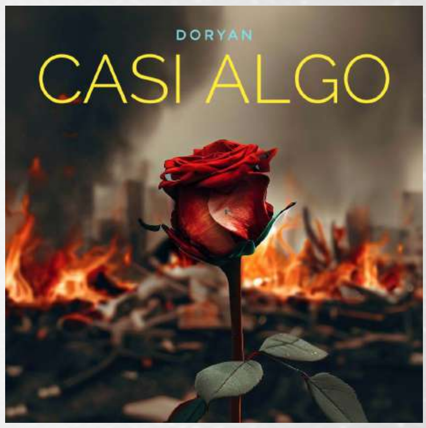 DORYAN Lanza su Nuevo Sencillo «CASI ALGO»