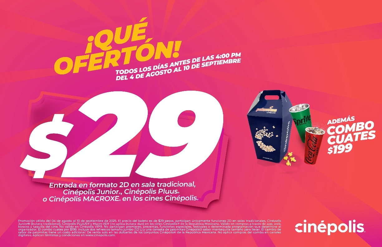 Cinépolis lanza la promoción ¡Qué Ofertón! Con entradas a $29 MXN y un Combo Cuates a $199 MXN, por tiempo limitado.