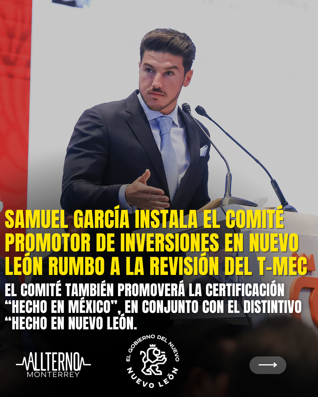 Samuel García instala el Comité Promotor de Inversiones en Nuevo León rumbo a la revisión del T-MEC