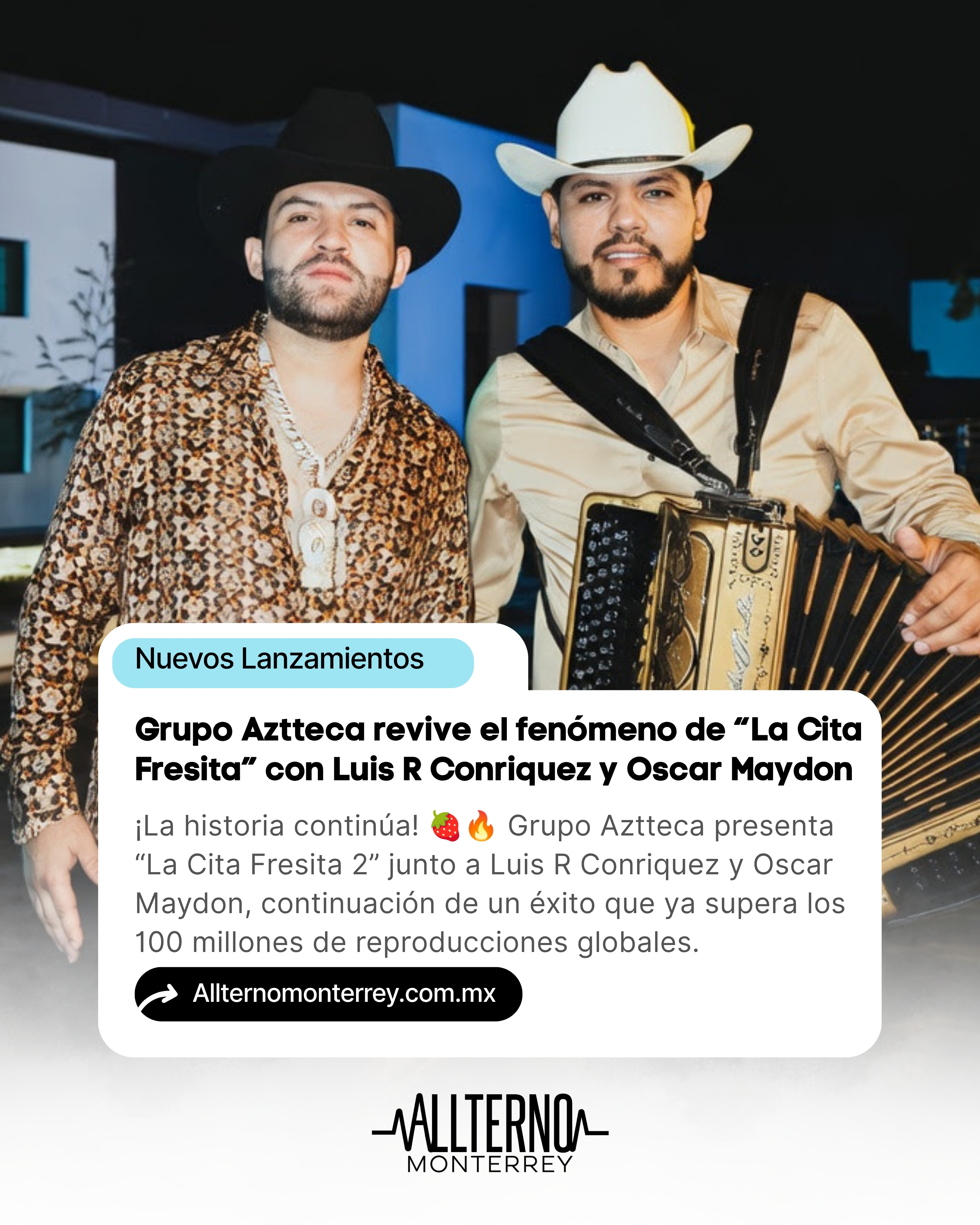 Grupo Aztteca lleva “La Cita Fresita” al siguiente nivel junto a Luis R Conriquez y Oscar Maydon